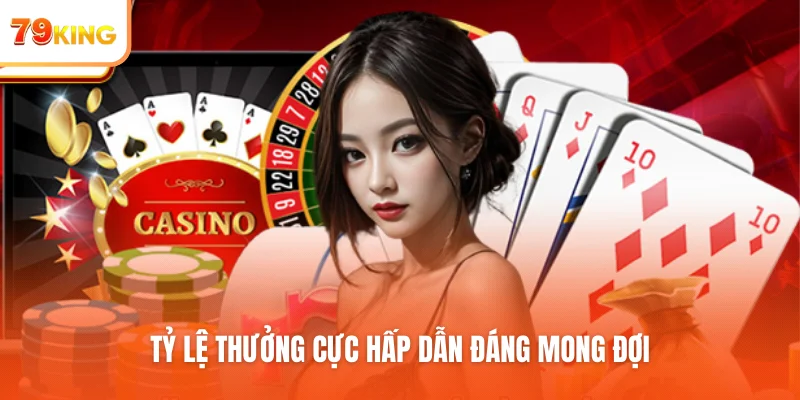 Tỷ lệ thưởng cực hấp dẫn đáng mong đợi